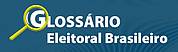Logo Glossário Eleitoral Brasileiro